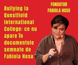 Bullying la Questfield International College: ce nu apare în documentele semnate de Fabiola Hosu